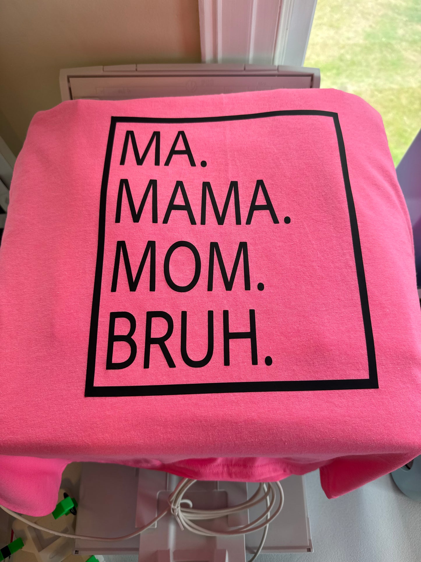 Ma. Mama. Mom. Bruh. TShirt